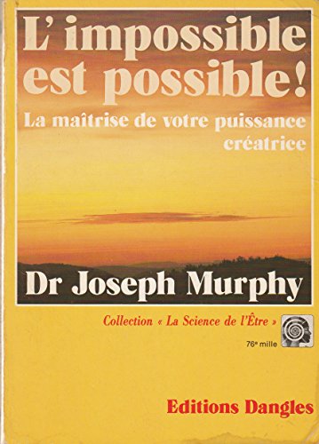 Beispielbild fr L'Impossible est possible ! La Matrise de votre puissance cratrice (French Edition) zum Verkauf von Better World Books
