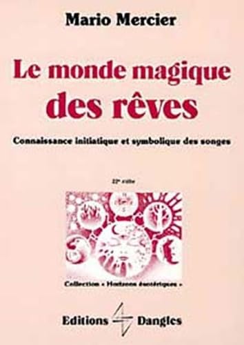 Beispielbild fr Le Monde magique des rves : Connaissance initiatique et symbolique des songes zum Verkauf von Ammareal