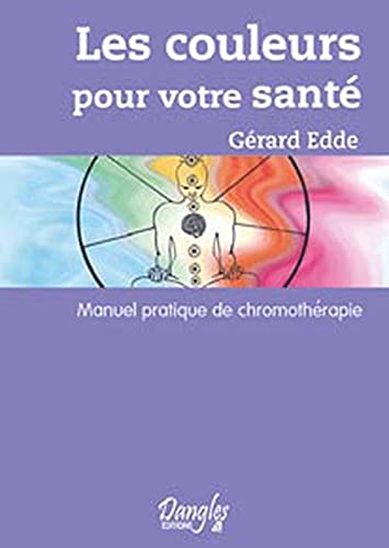 Beispielbild fr Les Couleurs pour votre sant : Manuel pratique de chromothrapie zum Verkauf von Better World Books