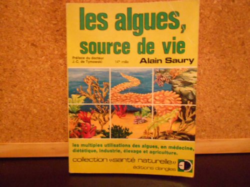 Beispielbild fr Les Algues, source de vie (Sant naturelle) zum Verkauf von ThriftBooks-Dallas