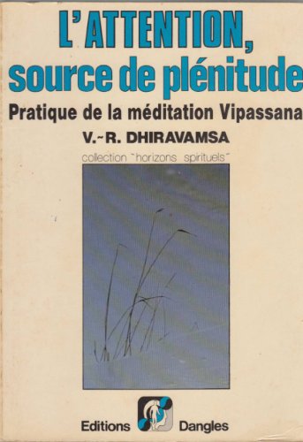 Beispielbild fr L'Attention, source de plnitude : Pratique de la mditation Vipassana zum Verkauf von medimops