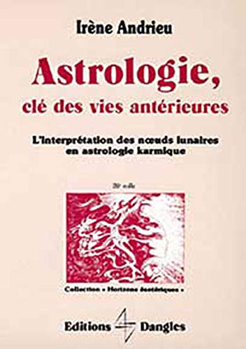 Beispielbild fr L'Astrologie, cl des vies antrieures :L'Iinterprtation des noeuds lunaires en astrologie karmique zum Verkauf von medimops