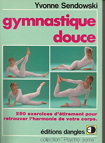 Beispielbild fr Gymnastique douce. 250 exercices zum Verkauf von WorldofBooks