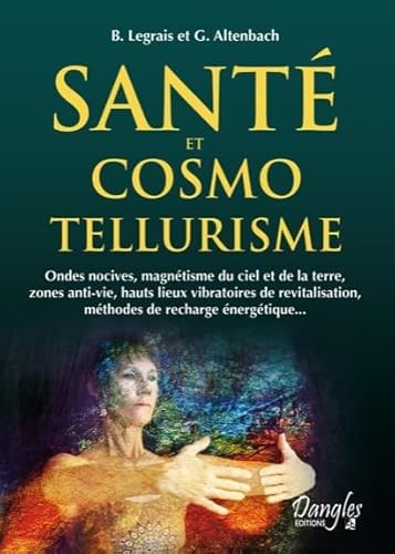 Beispielbild fr Sant et cosmo-tellurisme : ondes nocives, magntisme du ciel et de la terre, zone anti-vie, hauts lieux vibratoires de revitalisation, mthodes de recharge nergtique. Collection : "sant naturelle". zum Verkauf von AUSONE