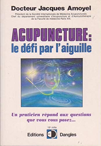 9782703302766: Acupuncture - le dfi par l'aiguille