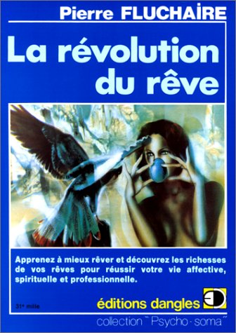 Imagen de archivo de La Rvolution du rve : Comment rver et dcouvrir les richesses de vos rves pour russir votre vie affective , spirituelle et professionnelle a la venta por Librairie Th  la page