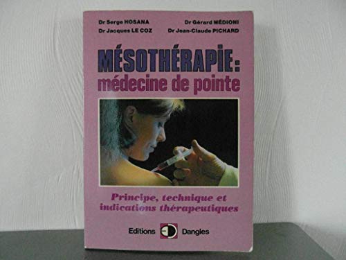 Stock image for Msotherapie : Mdecine de pointe, principe, technique et indications thrapeutiques for sale by Ammareal