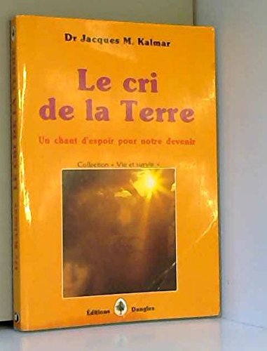 Stock image for Le cri de la terre for sale by A TOUT LIVRE