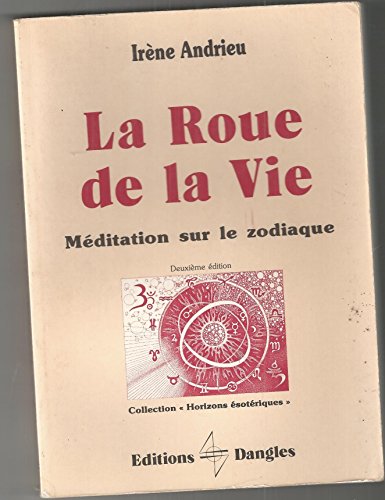 Imagen de archivo de La Roue De La Vie : Mditation Sur Le Zodiaque a la venta por RECYCLIVRE