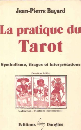 Beispielbild fr La Pratique du tarot : Symbolisme, tirages et interprtations zum Verkauf von medimops