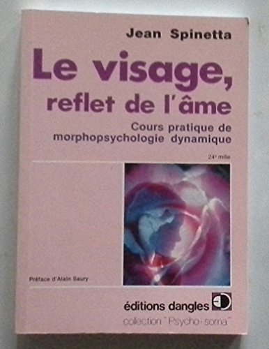 Beispielbild fr Le visage, reflet de l'me : Cours pratique de morphopsychologie d'volution zum Verkauf von Ammareal