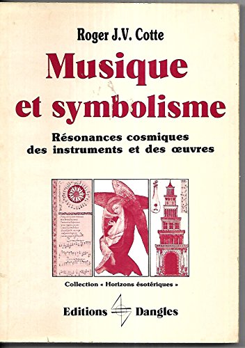 Beispielbild fr Musique et symbolisme; rsonances cosmiques des instruments et des oeuvres. Collection : Horizons sotriques. zum Verkauf von AUSONE