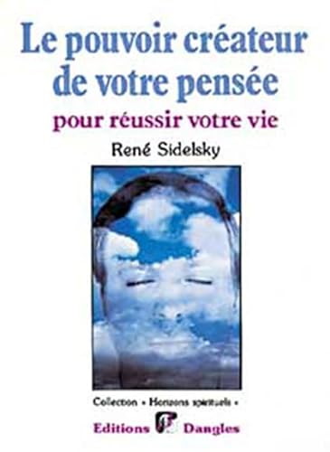 Stock image for Le pouvoir crateur de votre pense : Pour russir votre vie for sale by medimops