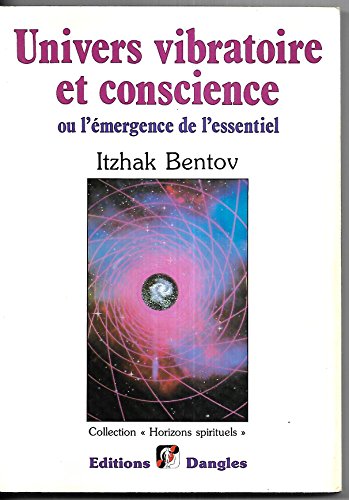 Stock image for Univers Vibratoire Et Conscience Ou L'emergence De L'essentiel for sale by RECYCLIVRE