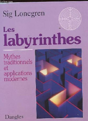 Stock image for Les labyrinthes - Mythes traditionnels et applications modernes for sale by Ammareal