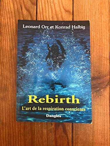 Rebirth. L'art de la respiration (9782703303992) by Orr L. & Halbig K.