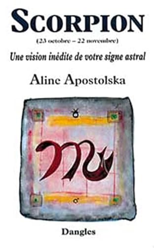 Imagen de archivo de Une vision indite de votre signe astral : Scorpion, 23 octobre-22 novembre a la venta por Better World Books