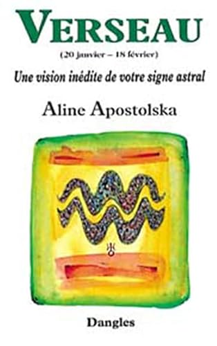 Beispielbild fr Une vision indite de votre signe astral : Verseau, 20 janvier-18 fvrier zum Verkauf von medimops