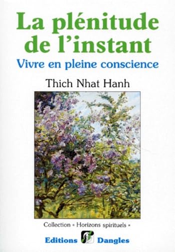 Beispielbild fr La plenitude de linstant - Vivre en pleine conscience (Collection ) zum Verkauf von Ed Buryn Books