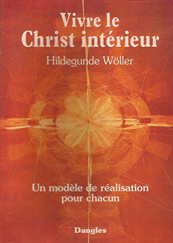 Beispielbild fr Vivre le Christ intrieur : Un modle de ralisation pour chacun zum Verkauf von medimops