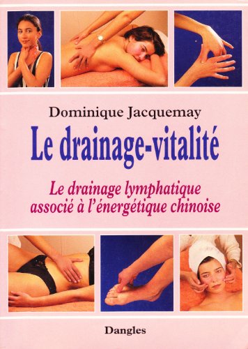 Beispielbild fr Le drainage-vitalit : Le drainage lymphatique associ  l'nergtique chinoise zum Verkauf von medimops