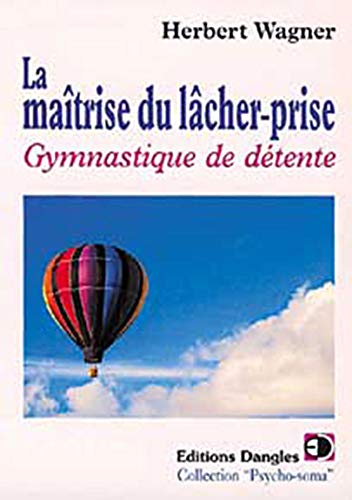 Beispielbild fr La Matrise du lcher-prise : Gymnastique de dtente zum Verkauf von medimops