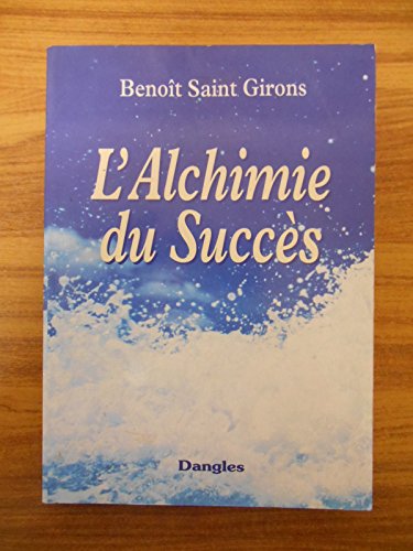 Beispielbild fr L'Alchimie du succs zum Verkauf von Ammareal