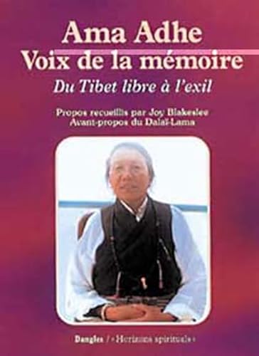 Imagen de archivo de Ama Adhe, voix de la mmoire : Du Tibet libre  l'exil a la venta por medimops