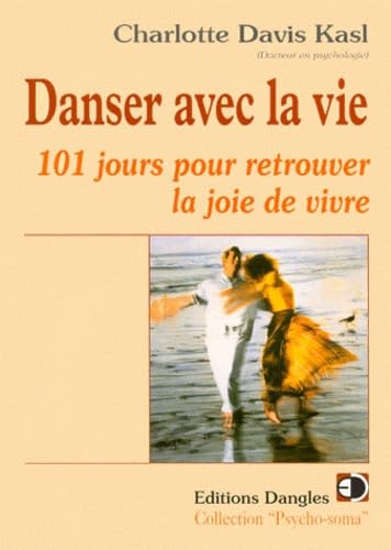 Imagen de archivo de Danser avec la vie : 101 jours pour retrouver la joie de vivre a la venta por Ammareal