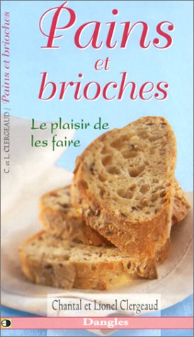 Stock image for Pains et brioches. Le plaisir de les faire for sale by Librairie Th  la page