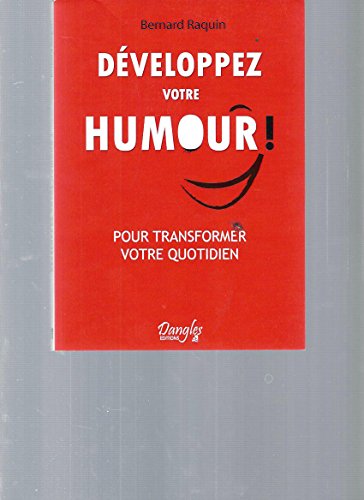 Stock image for DEVELOPPEZ VOTRE HUMOUR ; POUR TRANSFORMER VOTRE QUOTIDIEN for sale by P.C. Schmidt, Bookseller