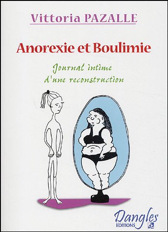 Beispielbild fr Anorexie & Boulimie : Journal intime d'une reconstruction zum Verkauf von Ammareal