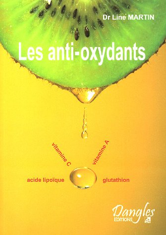 9782703306047: Les anti-oxydants : Des substances dbordantes de sant