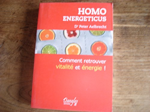 Stock image for Homo energeticus : Comment retrouver vitalit et nergie ! for sale by medimops