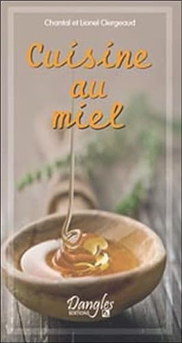 Beispielbild fr La cuisine au miel zum Verkauf von Chapitre.com : livres et presse ancienne