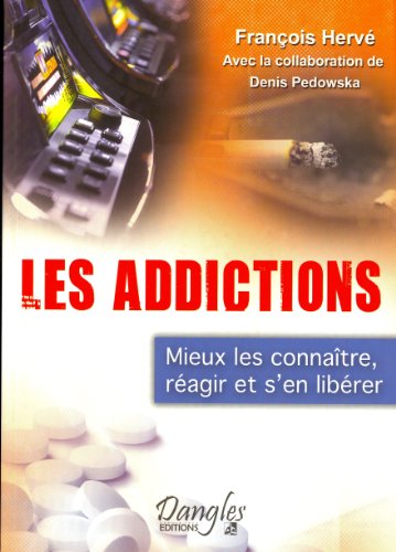 9782703308294: Les addictions - Mieux les connatre, ragir et s'en librer