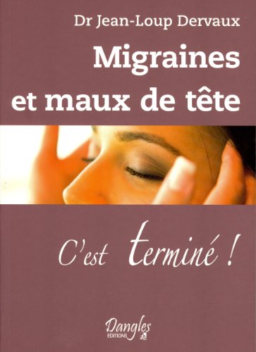 Beispielbild fr Migraines et maux de tte - C'est termin ! zum Verkauf von Ammareal