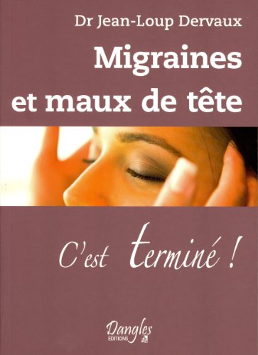 9782703308485: Migraines et maux de tte - C'est termin !