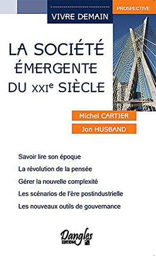 Stock image for La socit mergente du XXI sicle for sale by EPICERIE CULTURELLE