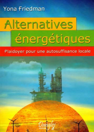 9782703308713: Alternatives nergtiques - Plaidoyer pour une autosuffisance locale