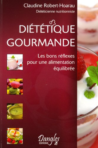 Stock image for Dittique gourmande - les bons rflexes pour une alimentation quilibre for sale by medimops