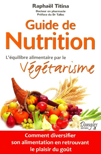 9782703308843: Guide de nutrition: L'quilibre alimentaire par le vgtarisme