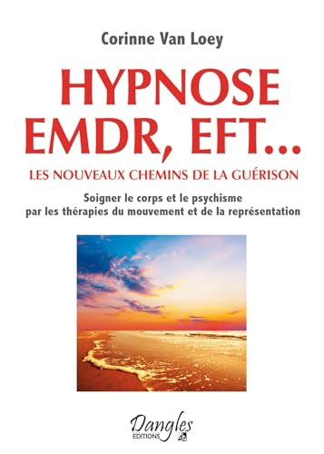 Imagen de archivo de Hypnose EMDR, EFT. les nouveaux chemins de la gurison a la venta por medimops