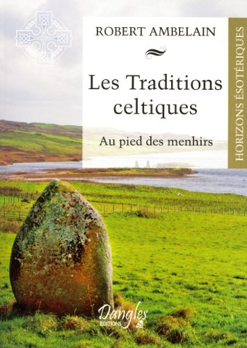 9782703309093: Les traditions celtiques: Au pied des Menhirs