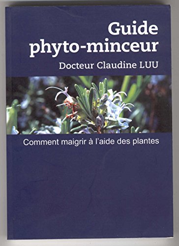 Beispielbild fr Guide phyto-minceur - Comment maigrir  l'aide des plantes zum Verkauf von Gallix