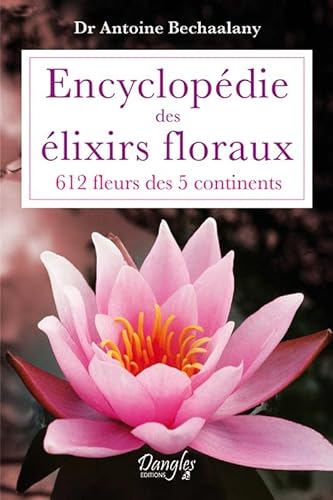 Beispielbild fr Encyclopdie des lixirs floraux : 612 fleurs des 5 continents zum Verkauf von medimops