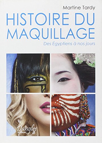 Beispielbild fr Histoire du maquillage - Des gyptiens  nos jours zum Verkauf von Gallix