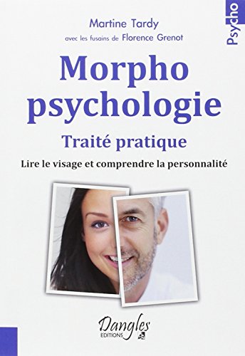 9782703309529: Morphopsychologie Trait pratique: Lire le visage et comprendre la personnalit