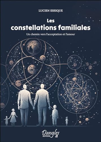 Beispielbild fr Les constellations familiales - Un chemin vers l'acceptation et l'amour zum Verkauf von medimops