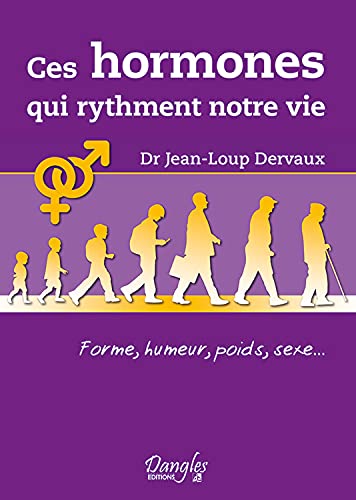 9782703309604: Ces hormones qui rythment notre vie: Forme, humeur, poids, sexe...